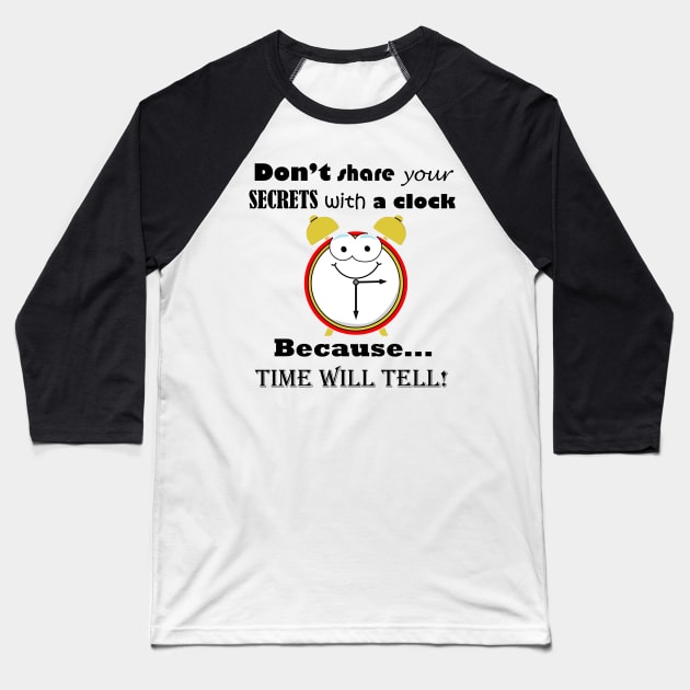 Time Will Tell Play on Words Graphic Baseball T-Shirt by ninasilver